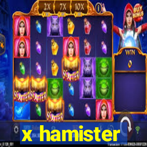 x hamister